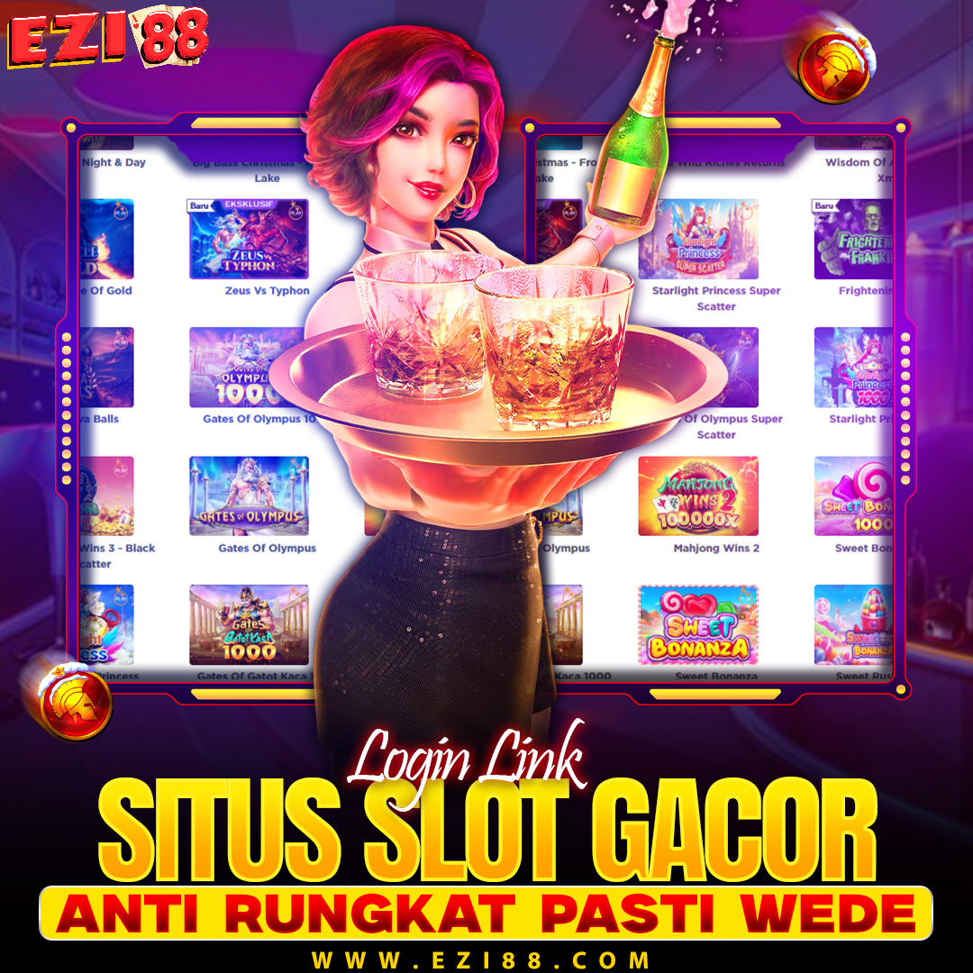 Ezi88 – Link Utama Bermain Slot Online 1000 & Rekomendasi Slot Maxwin Terlengkap